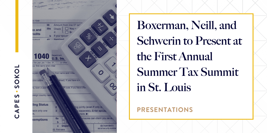 oxerman, Neill, and Schwerin to Present at the First Annual Summer Tax Summit in St. Louis