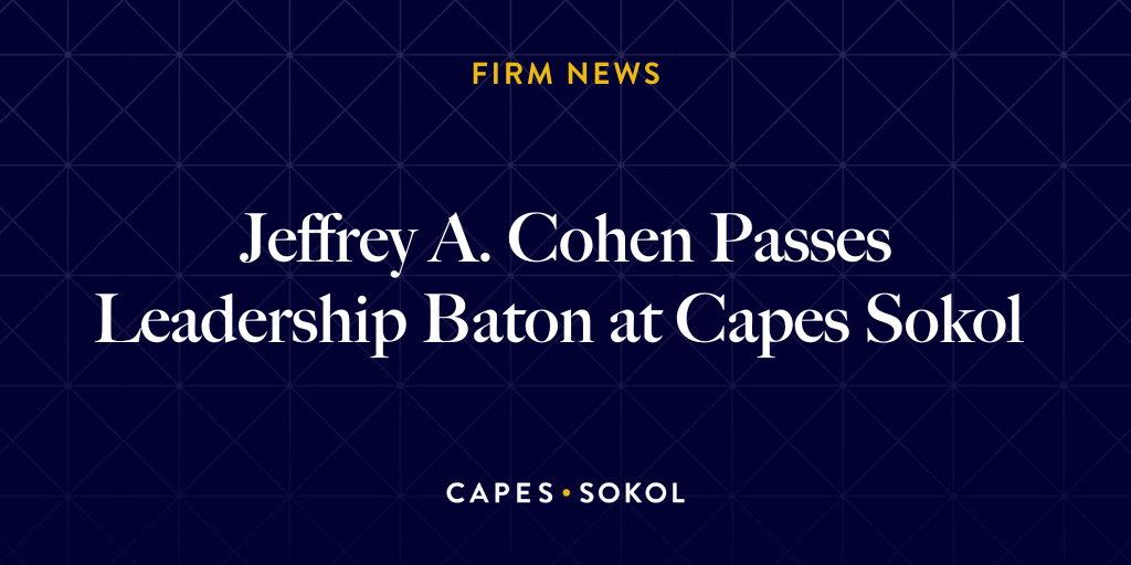 Jeffrey A. Cohen Passes Leadership Baton at Capes Sokol