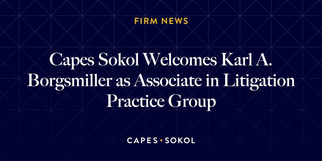 Capes Sokol Welcomes Karl A. Borgsmiller as Associate in Litigation Practice Group